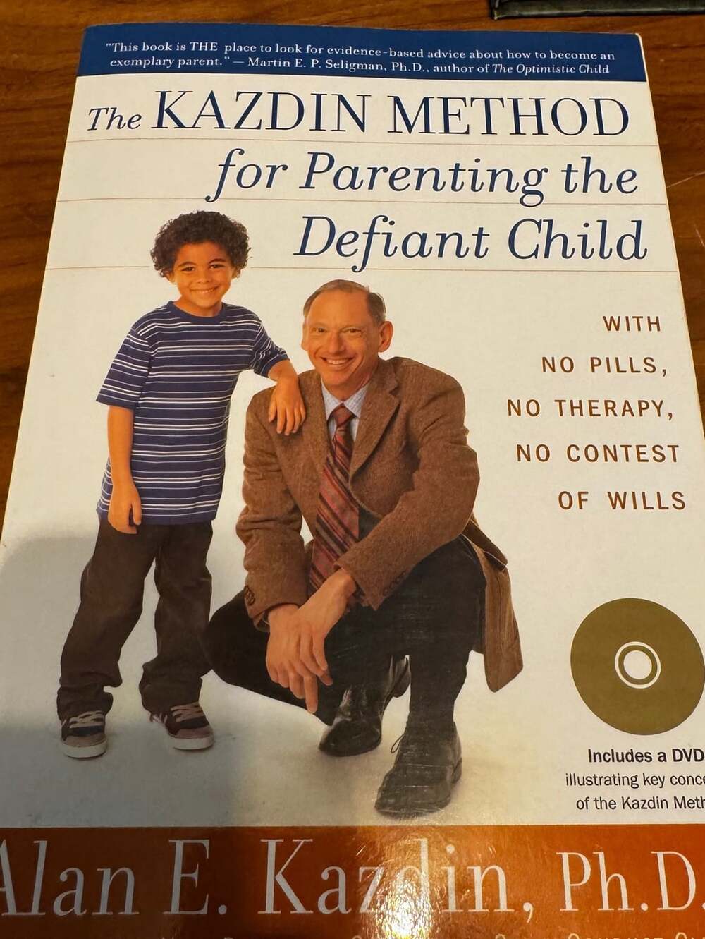 The Kazdin Method for Parenting the Defiant Child: With No Pills, No Therapy, No